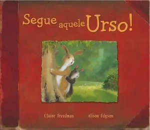 Capa do livro &laquo;Segue aquele Urso!&raquo;