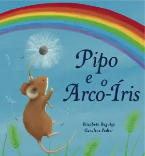 Capa do livro &laquo;Pipo e o Arco-Íris&raquo;