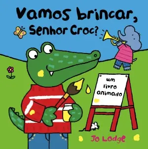 Capa do livro &laquo;Vamos Brincar, Senhor Croc?&raquo;