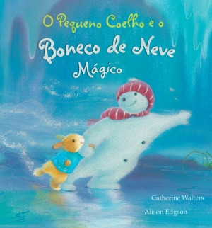 Capa do livro «O Pequeno Coelho e o Boneco de Neve Mágico»