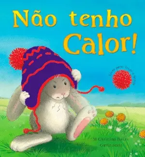 Capa do livro &laquo;Não tenho Calor!&raquo;