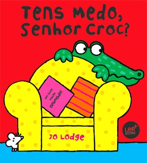 Capa do livro «Tens medo, Senhor Croc?»