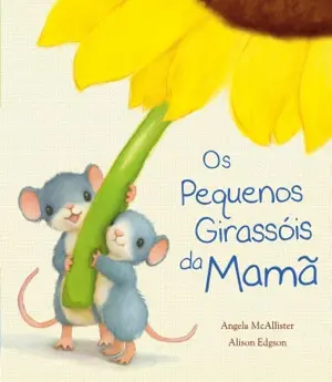 Capa do livro &laquo;Os Pequenos Girassóis da Mamã&raquo;
