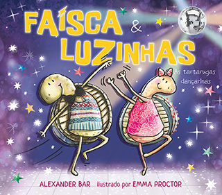 Capa do livro «Faísca & Luzinhas - as tartarugas dançarinas»