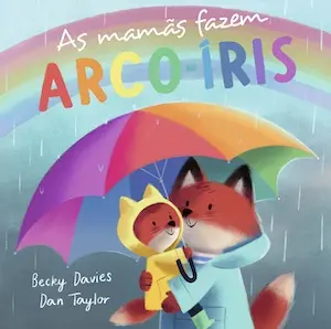 Capa do livro &laquo;As mamãs fazem arco-íris&raquo;