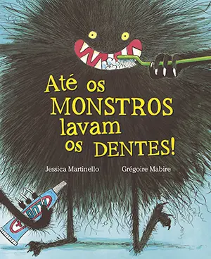 Capa do livro &laquo;Até os monstros lavam os dentes!&raquo;