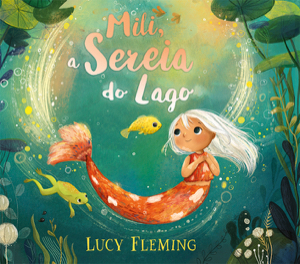 Capa do livro «Mili, a sereia do lago»