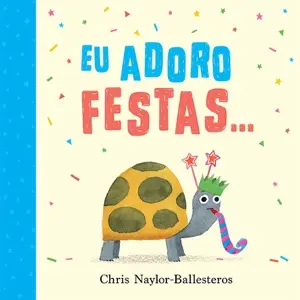 Capa do livro &laquo;Eu adoro festas…&raquo;