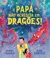 Capa de &laquo;O Papá não acredita em dragões!&raquo;